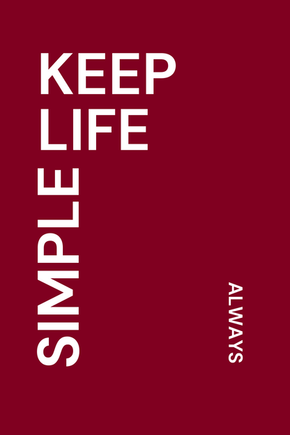 Keep Life Simple, Always